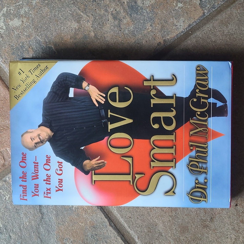 Love Smart Find the one you want, fix the one you got Dr. Phil McGraw hardcover
